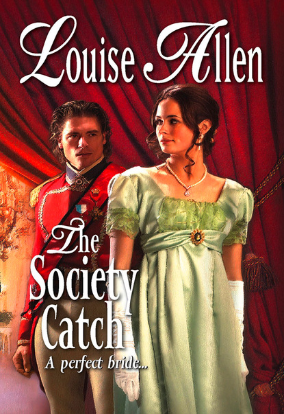 Скачать The Society Catch - Louise Allen