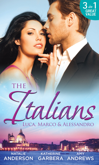 Скачать The Italians: Luca, Marco and Alessandro - Natalie Anderson