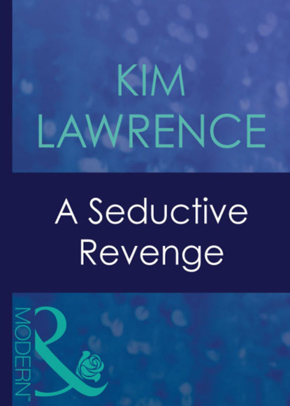 Скачать A Seductive Revenge - Kim Lawrence