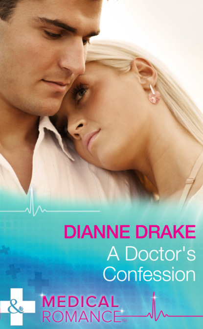 Скачать A Doctor's Confession - Dianne Drake