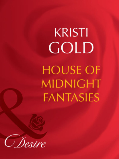 Скачать House of Midnight Fantasies - Kristi Gold