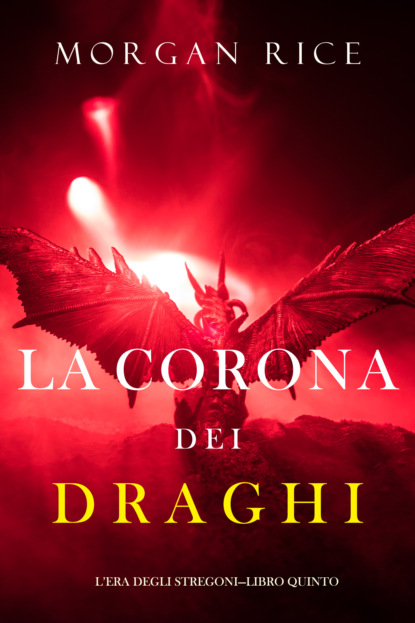 Скачать La corona dei draghi - Морган Райс