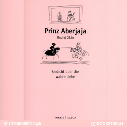 Скачать Prinz Aberjaja - Gedicht über die wahre Liebe (Ungekürzt) - Ondrej Cikán