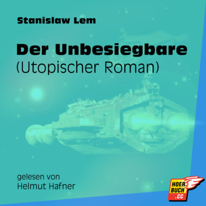 Скачать Der Unbesiegbare (Utopischer Roman) (Ungekürzt) - Stanislaw Lem