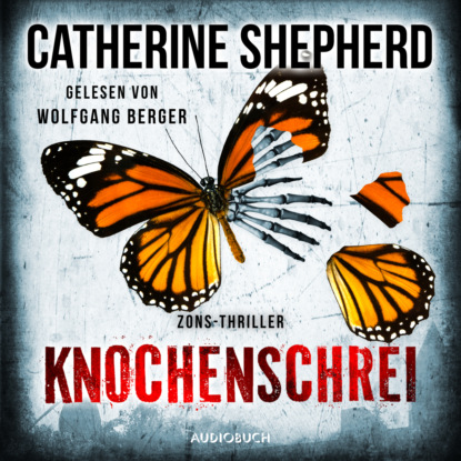 Скачать Knochenschrei - Zons-Thriller, Band 8 (Ungekürzt) - Catherine Shepherd