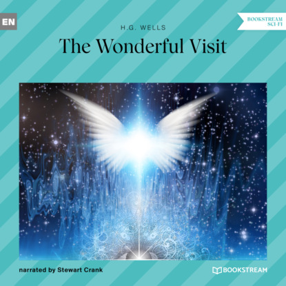 Скачать The Wonderful Visit (Unabridged) - H. G. Wells