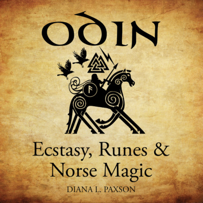 Скачать Odin - Ecstasy, Runes, & Norse Magic (Unabridged) - Diana L. Paxson