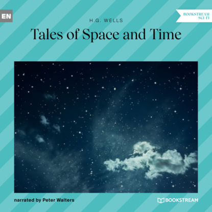 Скачать Tales of Space and Time (Unabridged) - H. G. Wells