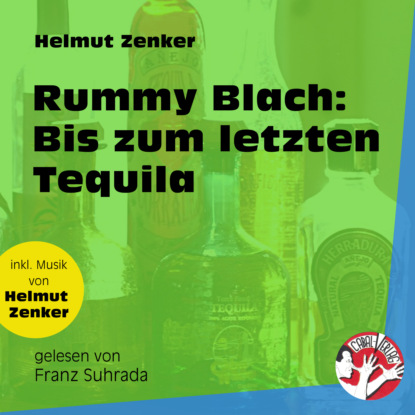 Скачать Rummy Blach: Bis zum letzten Tequila (Ungekürzt) - Helmut Zenker