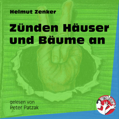 Скачать Zünden Häuser und Bäume an (Ungekürzt) - Helmut Zenker