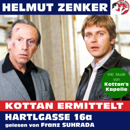 Скачать Kottan ermittelt: Hartlgasse 16a (Ungekürzt) - Helmut Zenker