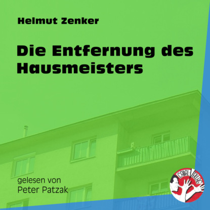Скачать Die Entfernung des Hausmeisters (Ungekürzt) - Helmut Zenker