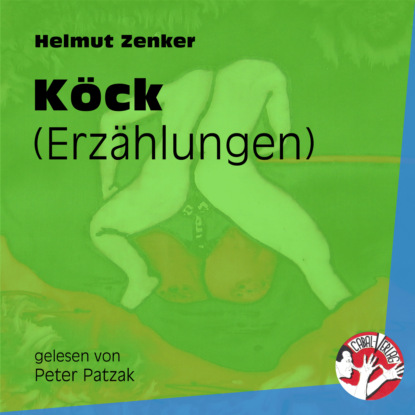 Скачать Köck - Erzählungen (Ungekürzt) - Helmut Zenker
