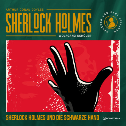 Скачать Sherlock Holmes und die Schwarze Hand (Ungekürzt) - Sir Arthur Conan Doyle