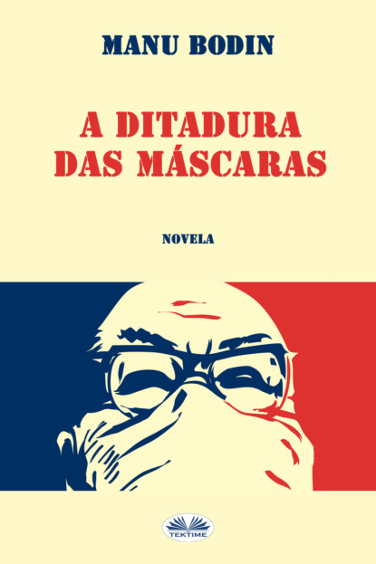 Скачать A Ditadura Das Máscaras - Manu Bodin