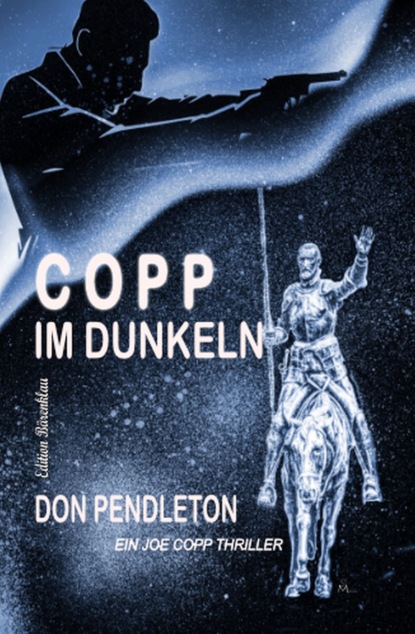 Скачать Copp im Dunkeln: Ein Joe Copp Thriller - Don Pendleton
