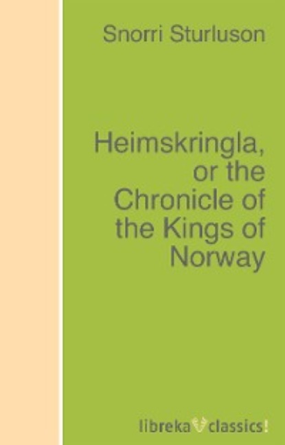 Скачать Heimskringla, or the Chronicle of the Kings of Norway - Snorri Sturluson