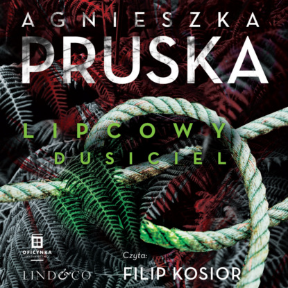 Скачать Lipcowy dusiciel - Agnieszka Pruska