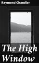 Скачать The High Window - Raymond Chandler