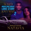 Скачать Who Wants that Perfect Love Story Anyway - Who Wants That Perfect Love Story Anyway, Book 2 (Unabridged) - Natavia Stewart