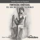 Скачать Fantasías Eróticas. El Secreto de Yuriko (abreviado) - Hans Trujillo