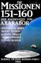 Скачать Die Missionen 151-160 der Raumflotte von Axarabor: Science Fiction Roman-Paket 21016 - Bernd Teuber