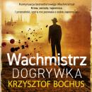 Скачать Wachmistrz. Dogrywka - Krzysztof Bochus