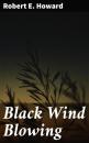 Скачать Black Wind Blowing - Robert E. Howard