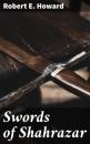 Скачать Swords of Shahrazar - Robert E. Howard