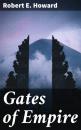 Скачать Gates of Empire - Robert E. Howard