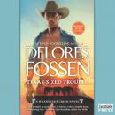 Скачать Texas-Sized Trouble - A Wrangler's Creek Novel, Book 7 (Unabridged) - Delores Fossen