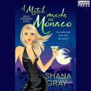Скачать A Match Made in Monaco - Girls Weekend Away, Book 4 (Unabridged) - Shana Gray