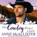 Скачать The Cowboy Steals a Lady - Cowboys of Horse Thief Mountain, Book 2 (Unabridged) - Anne McAllister