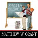 Скачать Zach's Secret (Unabridged) - Matthew W. Grant
