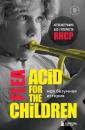 Скачать Моя безумная история: автобиография бас-гитариста RHCP (Acid for the children) - Майкл Питер Бэлзари