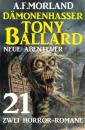 Скачать Dämonenhasser Tony Ballard - Neue Abenteuer 21 - A. F. Morland