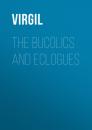 Скачать The Bucolics and Eclogues - Virgil