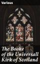 Скачать The Booke of the Universall Kirk of Scotland - Various