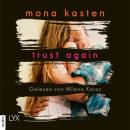 Скачать Trust Again - Again-Reihe 2 (Ungekürzt) - Mona Kasten