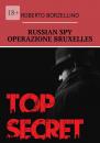 Скачать Russian Spy. Operazione Bruxelles - Roberto Borzellino
