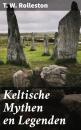 Скачать Keltische Mythen en Legenden - T. W. Rolleston