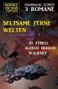 Скачать Seltsame ferne Welten: Science Fiction Fantasy Großband 3 Romane 2/2022 - Jo Zybell