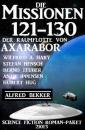 Скачать Die Missionen 121-130 der Raumflotte von Axarabor: Science Fiction Roman-Paket 21013 - Antje Ippensen