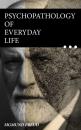 Скачать Psychopathology of Everyday Life - Sigmund Freud