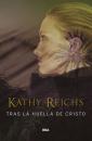 Скачать Tras la huella de Cristo - Kathy  Reichs