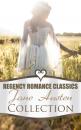 Скачать Regency Romance Classics – Jane Austen Collection - Jane Austen
