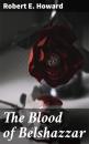 Скачать The Blood of Belshazzar - Robert E. Howard
