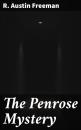 Скачать The Penrose Mystery - R. Austin Freeman
