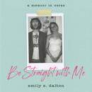 Скачать Be Straight with Me (Unabridged) - Emily Dalton