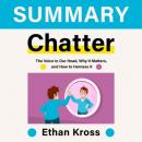 Скачать Summary: Chatter. The Voice in Our Head, Why It Matters, and How to Harness It. Ethan Kross - Smart Reading